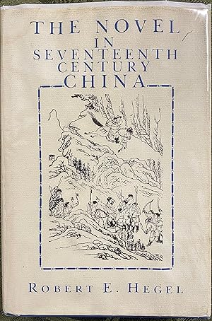 The Novel in Seventeenth Century China