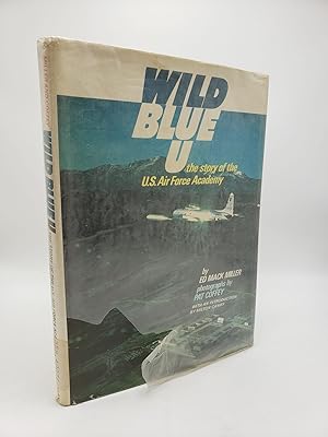 Seller image for Wild Blue U: The Story of the U.S. Air Force Academy for sale by Shadyside Books