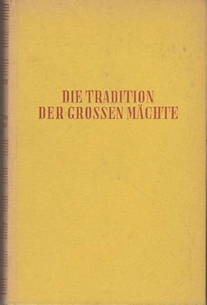 Seller image for Die Tradition der grossen Mchte. for sale by La Librera, Iberoamerikan. Buchhandlung