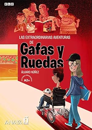 Extraordinarias aventuras de Gafas y Ruedas, Las. Edad: 14+. Lecturas Graduadas - Estudiantes de ...