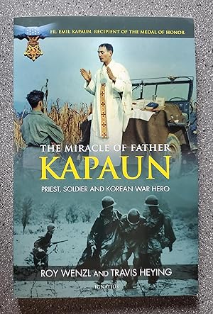 Seller image for The Miracle of Father Kapaun: Priest, Soldier and Korean War Hero for sale by Books on the Square