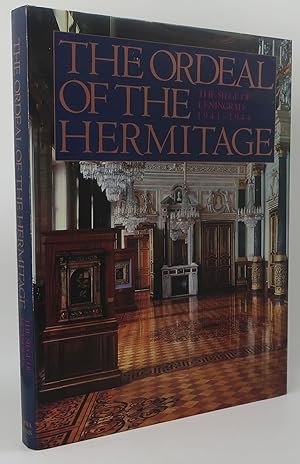 Seller image for THE ORDEAL OF THE HERMITAGE [The Siege of Leningrad 1941-1944] for sale by Booklegger's Fine Books ABAA