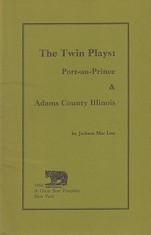 Bild des Verkufers fr The Twin Plays: Port-Au-Prince & Adams County Illinois By Jackson Mac Low. A Great Bear Pamphlet # 10 zum Verkauf von Stefan Schuelke Fine Books