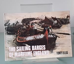 Sailing Barges of Maritime England: Little Ships of Our Canals, Rivers and Coasts