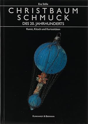 Image du vendeur pour Christbaumschmuck des 20. Jahrhunderts. Kunst, Kitsch und Kuriositten. mis en vente par Antiquariat Held