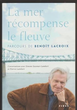 Mer Récompense le Fleuve : Parcours de Benoît Lacr