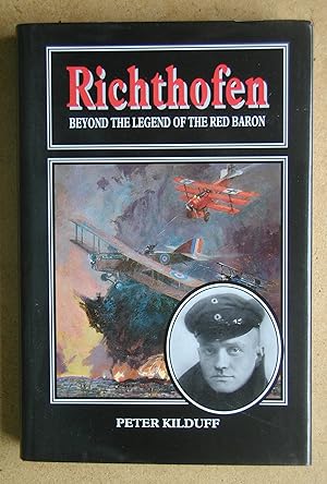 Seller image for Richthofen: Beyond the Legend of the Red Baron. for sale by N. G. Lawrie Books