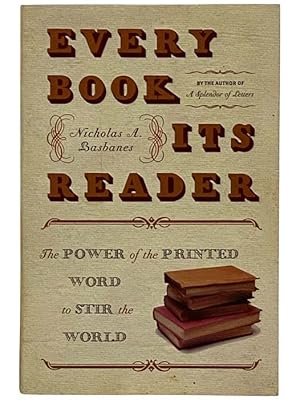 Seller image for Every Book Its Reader: The Power of the Printed Word to Stir the World for sale by Yesterday's Muse, ABAA, ILAB, IOBA