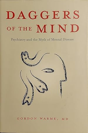 Seller image for Daggers of the Mind: Psychiatry and the Myth of Mental Disease for sale by Mister-Seekers Bookstore