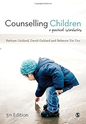 Seller image for Counselling Children: A Practical Introduction by Geldard, David, Geldard, Kathryn, Yin Foo, Rebecca [Paperback ] for sale by booksXpress