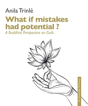 Seller image for What if mistakes had potential ?: A Buddhist perspective on guilt as a key to free from it Looking differently at guilt by Trinl©, Anila [FRENCH LANGUAGE - Paperback ] for sale by booksXpress