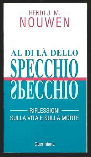 Seller image for Al di l dello specchio - Riflessioni sulla vita e sulla morte for sale by Sergio Trippini