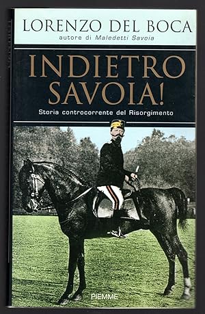 Bild des Verkufers fr Indietro Savoia! Storia controcorrente del Risorgimento zum Verkauf von Sergio Trippini