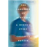 Seller image for The Language of Kindness A Nurse's Story for sale by eCampus