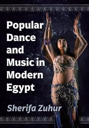Immagine del venditore per Popular Dance and Music in Modern Egypt venduto da GreatBookPrices
