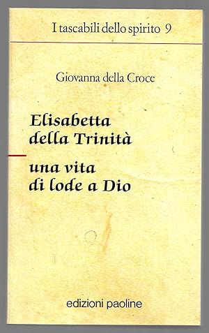 Bild des Verkufers fr Elisabetta della Trinit - Una vita di lode a Dio zum Verkauf von Sergio Trippini