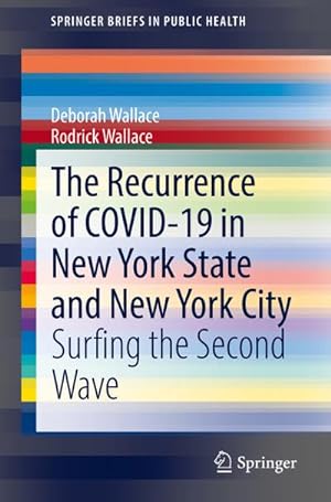 Bild des Verkufers fr The Recurrence of COVID-19 in New York State and New York City : Surfing the Second Wave zum Verkauf von AHA-BUCH GmbH