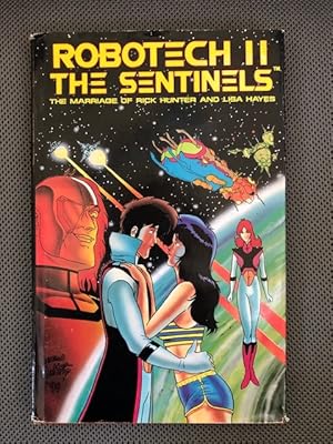 Seller image for Robotech II: The Sentinels The Marriage of Rick Hunter and Lisa Hayes for sale by The Groaning Board