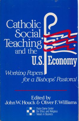 Image du vendeur pour Catholic Social Teaching and the U.S. Economy: Working Papers for a Bishop's Pastoral mis en vente par Robinson Street Books, IOBA