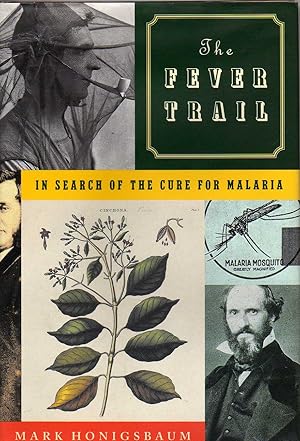 Immagine del venditore per The Fever Trail: In Search of the Cure for Malaria venduto da Biblio Pursuit