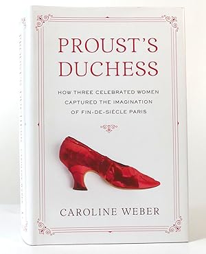 Seller image for PROUST'S DUCHESS How Three Celebrated Women Captured the Imagination of Fin-De-Siecle Paris for sale by Rare Book Cellar