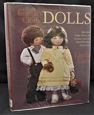 Bild des Verkufers fr Classic Cloth Dolls: Beautiful Fabric Dolls and Clothes from the "Vogue" Patterns Collection zum Verkauf von The Bookmonger