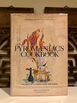 Seller image for The Pyromaniac's Cookbook The Best in Flaming Food and Drink for sale by Long Brothers Fine & Rare Books, ABAA