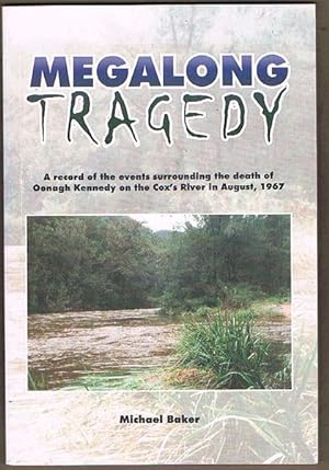 Immagine del venditore per Megalong Tragedy: A record of events surrounding the death of Oonagh Kennedy on the Cox's River in August, 1967 venduto da Fine Print Books (ABA)