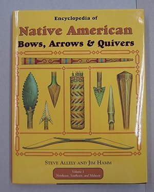 Immagine del venditore per Encyclopedia of Native American Bows, Arrows & Quivers Volume 1: Northeast, Southeast, and Midwest venduto da Midway Book Store (ABAA)