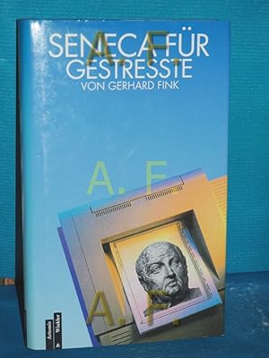 Bild des Verkufers fr Seneca fr Gestresste ausgew. und eingeleitet von Gerhard Fink zum Verkauf von Antiquarische Fundgrube e.U.