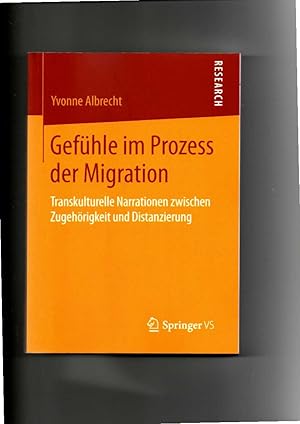 Seller image for Yvonne Albrecht, Gefhle im Prozess der Migration - Transkulturelle Narrationen zwischen Zugehrigkeit und Distanzierung. for sale by sonntago DE