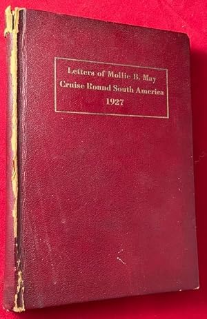 Letters of Mollie B. May - Cruise Round South America 1927 (SIGNED / LTD)