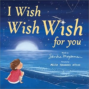 Seller image for I Wish, Wish, Wish for You for sale by GreatBookPrices