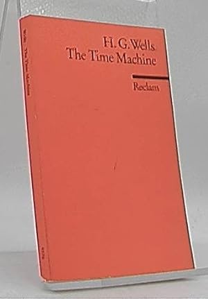 The time machine. Hrsg. von Dieter Hamblock / Reclams Universal-Bibliothek ; Nr. 9176 : Fremdspra...