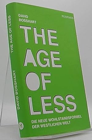 Bild des Verkufers fr The Age of Less : die neue Wohlstandsformel der westlichen Welt. zum Verkauf von Antiquariat Unterberger