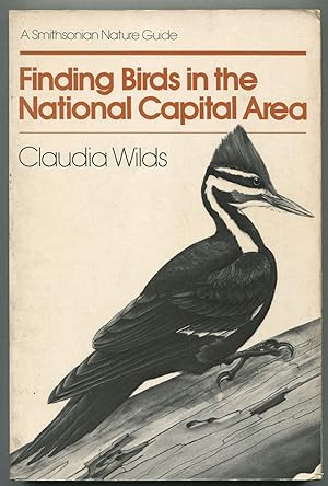 Immagine del venditore per Finding Birds in the National Capital Area: A Smithsonian Nature Guide venduto da Between the Covers-Rare Books, Inc. ABAA