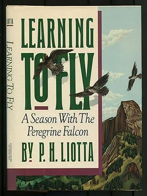 Bild des Verkufers fr Learning To Fly: A Season with the Peregrine Falcon zum Verkauf von Between the Covers-Rare Books, Inc. ABAA