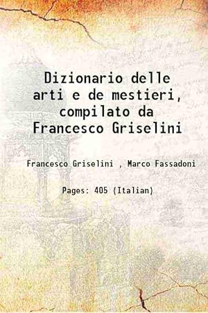 Dizionario Delle Arti E De Mestieri; by Griselini, Francesco