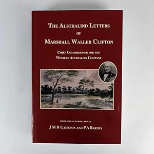 The Australind Letters of Marshall Waller Clifton, Chief Commissioner for the Western Australian ...