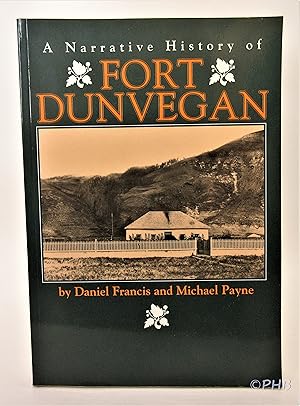 Seller image for A Narrative History of Fort Dunvegan for sale by Post Horizon Booksellers