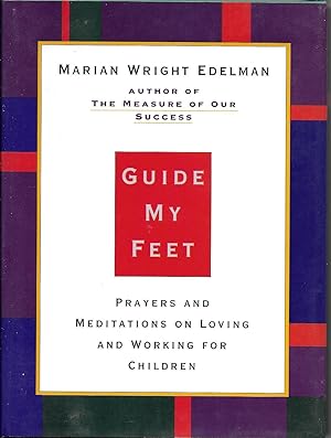 Image du vendeur pour Guide My Feet: Prayers and Meditations on Loving and Working for Children mis en vente par The Book Collector, Inc. ABAA, ILAB