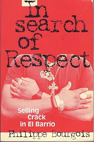 Seller image for In Search of Respect: Selling Crack in El Barrio (Structural Analysis in the Social Sciences, Series Number 10) for sale by The Book Collector, Inc. ABAA, ILAB