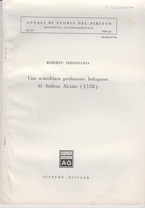 Image du vendeur pour Una "inedita" prolusione bolognese di Andrea Alciato (1538). [Da: Annali di Storia del Diritto, 3-4, 1959-60]. mis en vente par Fundus-Online GbR Borkert Schwarz Zerfa