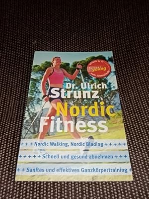 Nordic Fitness : Nordic Walking, nordic blading ; schnell und gesund abnehmen ; sanftes und effek...