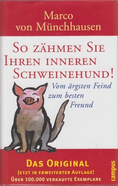 Bild des Verkufers fr So zhmen Sie Ihren inneren Schweinehund Vom rgsten Feind zum besten Freund zum Verkauf von Leipziger Antiquariat