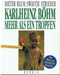 Bild des Verkufers fr Karlheinz Bhm : mehr als ein Tropfen. Eine Bilanz von " Menschen fr Menschen zum Verkauf von Gabis Bcherlager