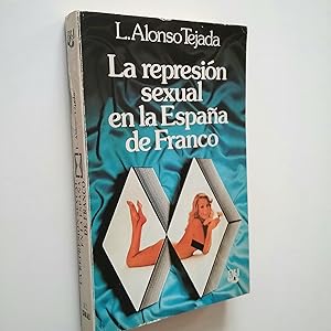 Imagen del vendedor de La represin sexual en la Espaa de Franco a la venta por MAUTALOS LIBRERA