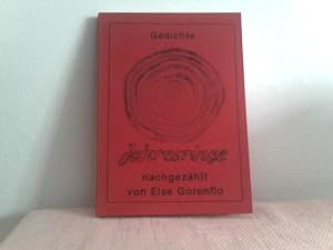 GEDICHTE " JAHRESRINGE " nachgezählt von Else Gorenflo