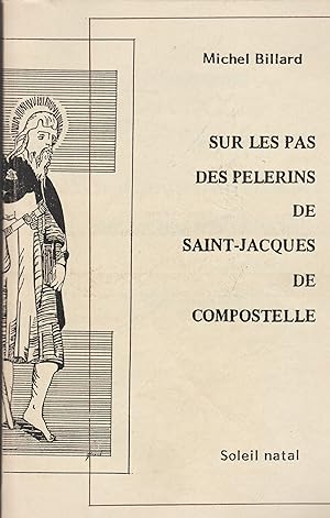 Image du vendeur pour SUR LES PAS DES PELERINS DE SAINT JACQUES DE COMPOSTELLE mis en vente par Librairie l'Aspidistra