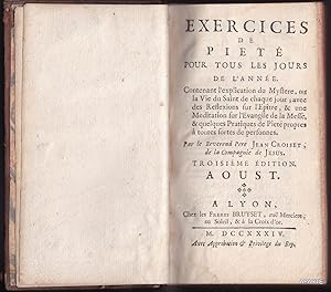 Seller image for EXERCICES de PIT POUR TOUS LES JOURS DE L'ANNE. Contenant l'explication du Mystre, ou la vie du Saint de chaque jour ; avec les Rflexions sur l'Eptre, & une Mditation sur l'Evangile de la Messe, & quelques Pratiques de Pit propres  toutes Sortes? de personnes. AOUST. Troisime dition. for sale by Apart